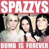 Spazzys-Dumb-is-Forever