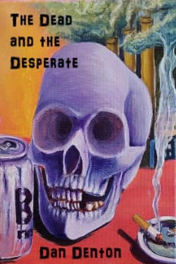 the dead and the desperate